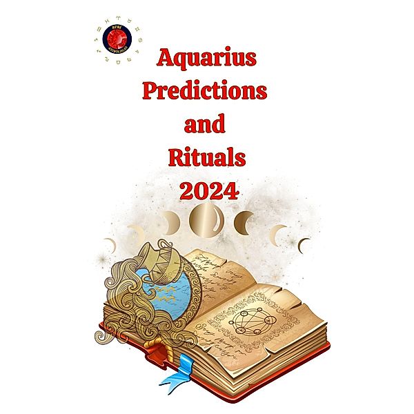 Aquarius Predictions  and  Rituals  2024, Alina A Rubi, Angeline Rubi