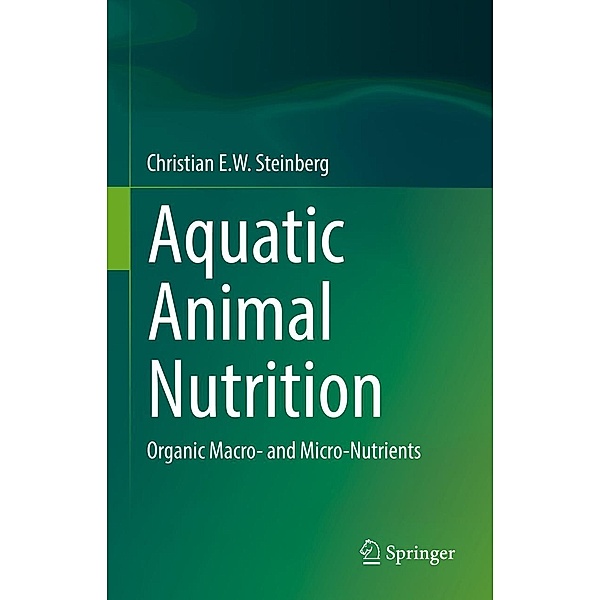 Aquatic Animal Nutrition, Christian E. W. Steinberg
