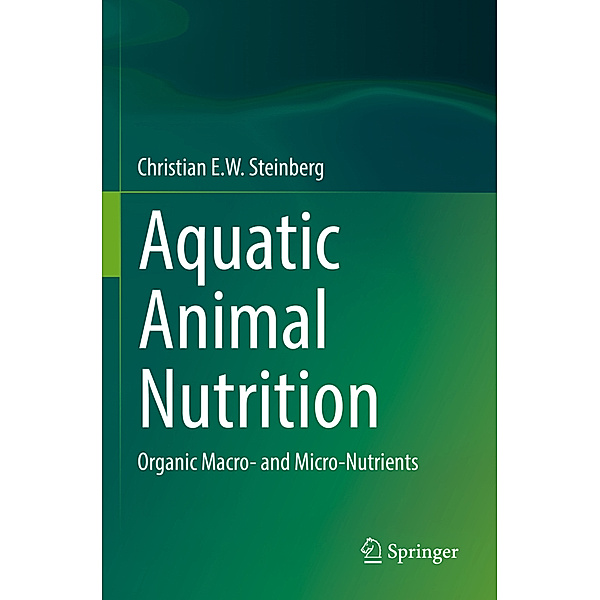 Aquatic Animal Nutrition, Christian E.W. Steinberg