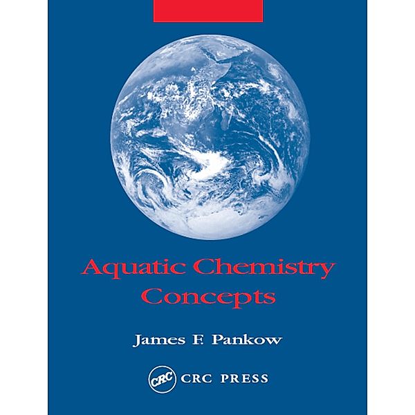 Aquatic Chemistry Concepts, James F. Pankow