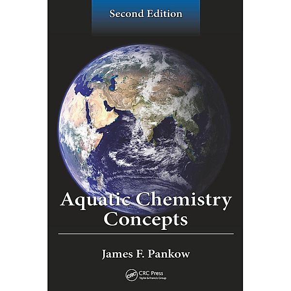 Aquatic Chemistry Concepts, Second Edition, James F. Pankow