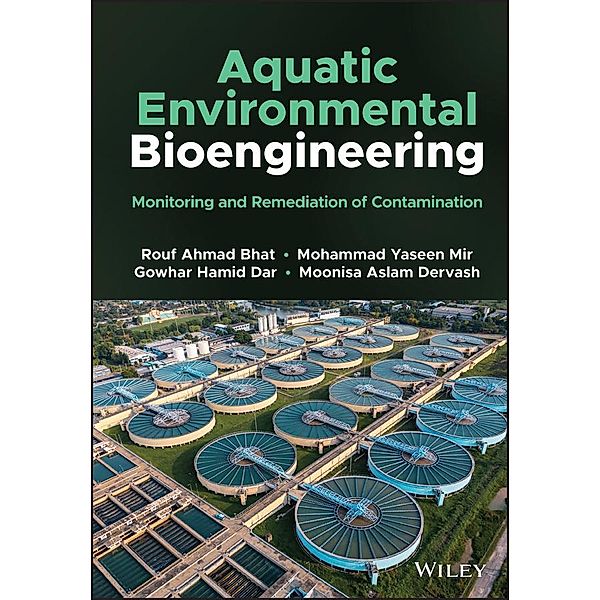 Aquatic Environmental Bioengineering, Rouf Ahmad Bhat, Mohammad Yaseen Mir, Gowhar Hamid Dar, Moonisa Aslam Dervash