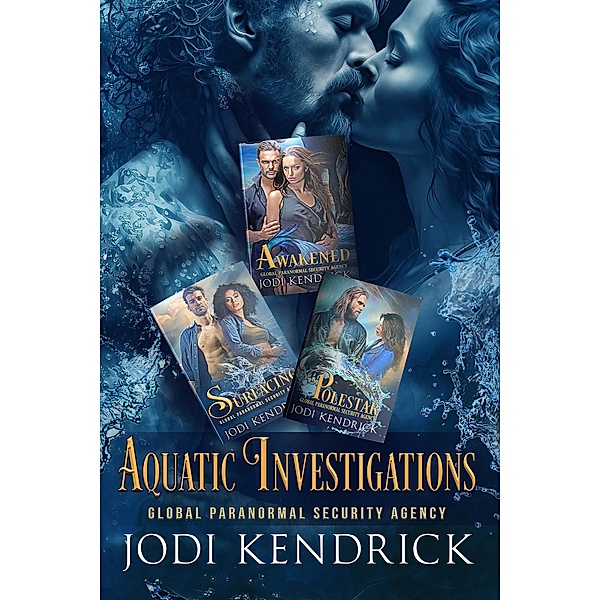 Aquatic Investigations (The Global Paranormal Security Agency: Aquatic Investigations, #3.5) / The Global Paranormal Security Agency: Aquatic Investigations, Jodi Kendrick