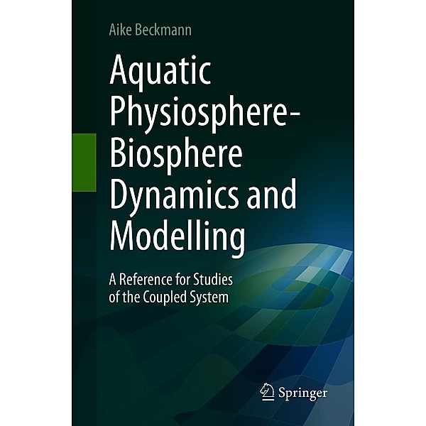 Aquatic Physiosphere-Biosphere Dynamics and Modelling, Aike Beckmann