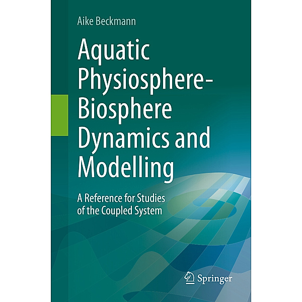 Aquatic Physiosphere-Biosphere Dynamics and Modelling, Aike Beckmann