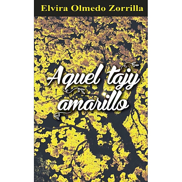 Aquel tajy amarillo, Elvira Olmedo Zorrilla