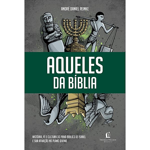 Aqueles da Bíblia, André Daniel Reinke