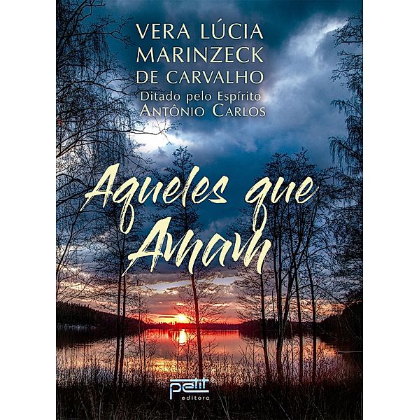 Aqueles que amam, Vera Lúcia Marinzeck de Carvalho, Antônio Carlos