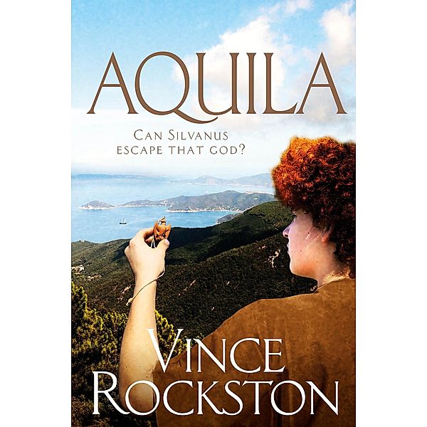 Aquila – Can Silvanus Escape That God?, Vince Rockston