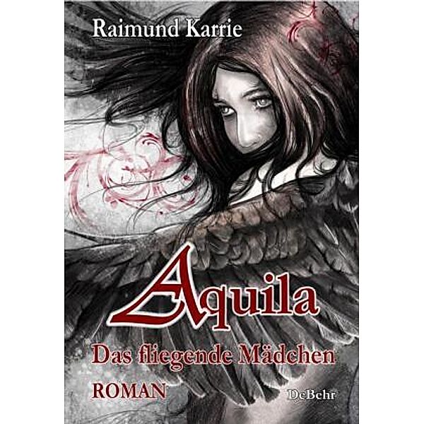 Aquila - Das fliegende Mädchen, Raimund Karrie