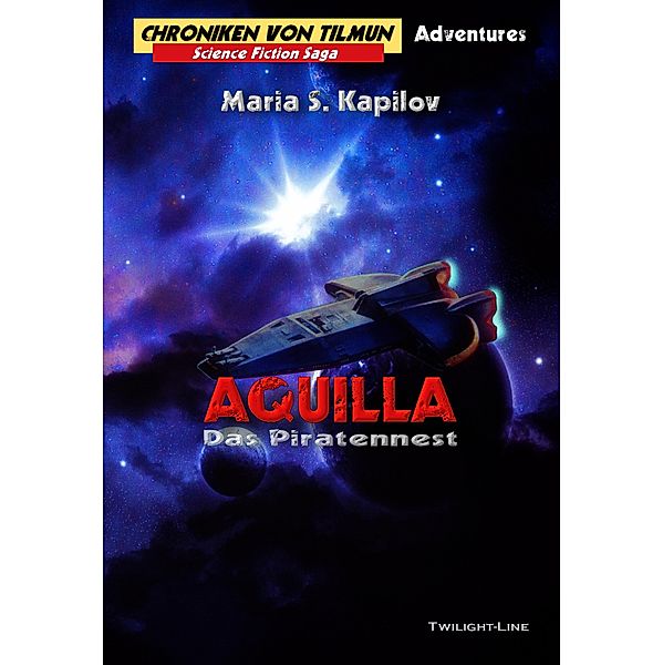 Aquilla / Chroniken von Tilmun: Adventures, Maria S. Kapilov