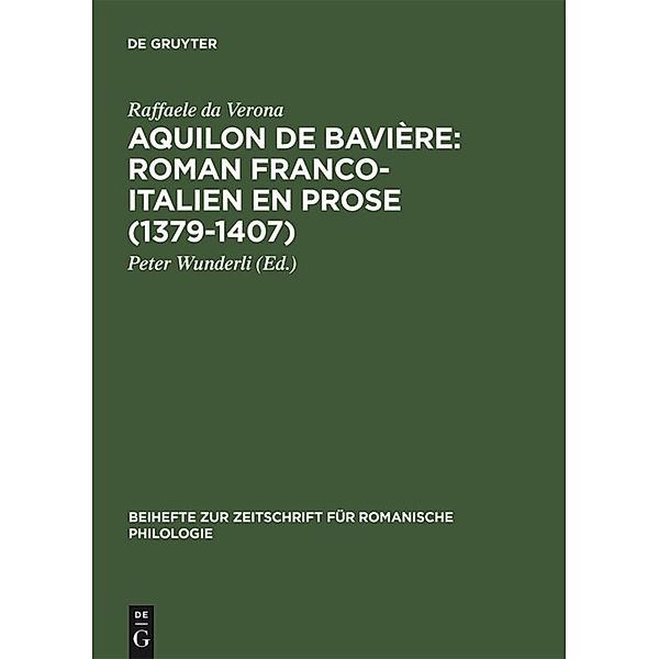 Aquilon de Bavière: Roman franco-italien en prose (1379 - 1407), Raffaele da Verona