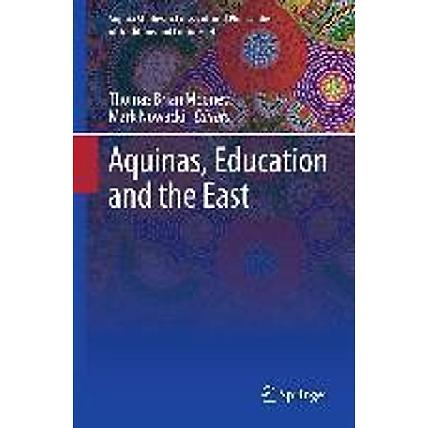 Aquinas, Education and the East / Sophia Studies in Cross-cultural Philosophy of Traditions and Cultures