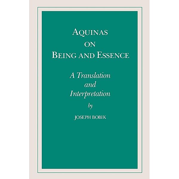 Aquinas on Being and Essence, Joseph Bobik