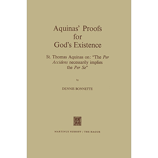 Aquinas' Proofs for God's Existence, D. Bonnette