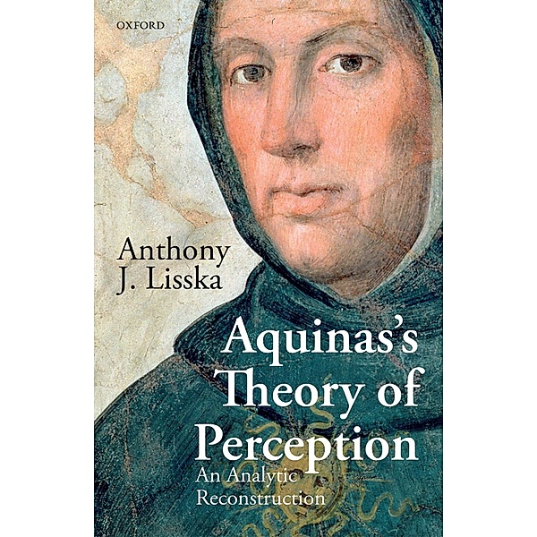 Aquinas's Theory of Perception, Anthony J. Lisska