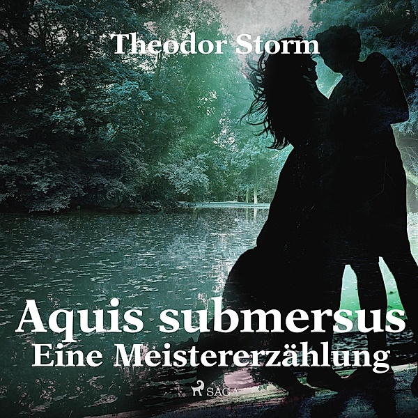 Aquis submersus - Eine Meistererzählung (Ungekürzt), Theodor Storm