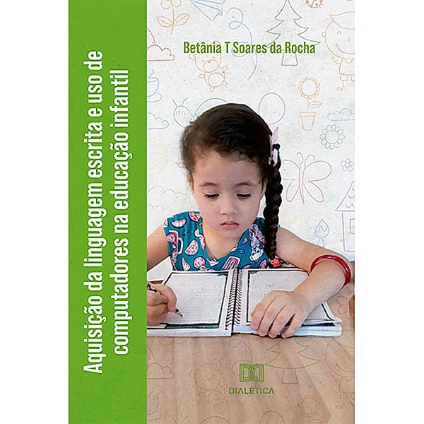 Aquisição da linguagem escrita e uso de computadores na educação infantil, Betânia T Soares da Rocha