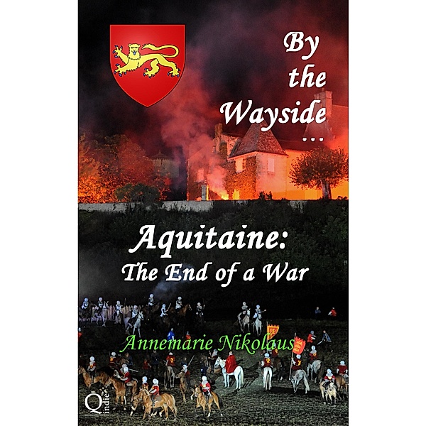 Aquitaine: the End of a War / By the Wayside... Bd.1, Annemarie Nikolaus