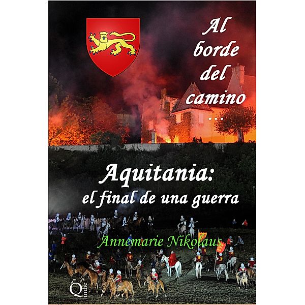 Aquitania: el final de una guerra / Al borde del camino... Bd.1, Annemarie Nikolaus