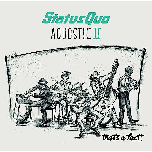 Aquostic II -That's A Fact!, Status Quo