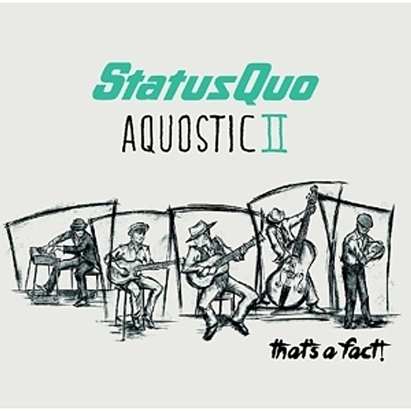 Aquostic II - That's A Fact! (Deluxe Edition, 2 CDs), Status Quo
