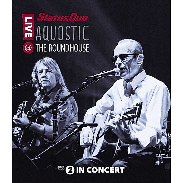 Aquostic! Live At The Roundhouse, Status Quo