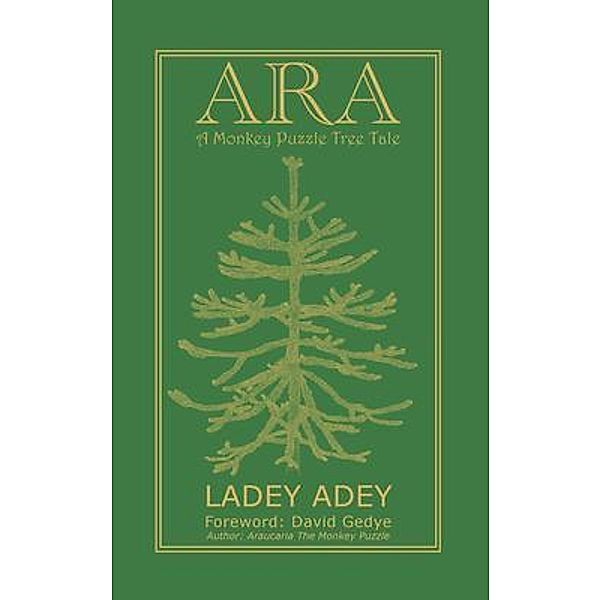 ARA: A Monkey Puzzle Tree Tale, Adey