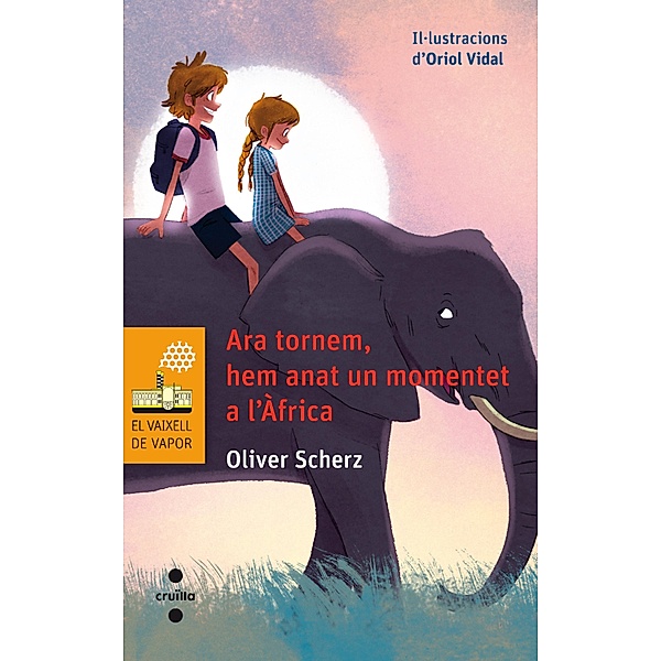 Ara tornem, hem  anat un momentet a l'Àfrica / El Vaixell de Vapor taronja, Oliver Scherz