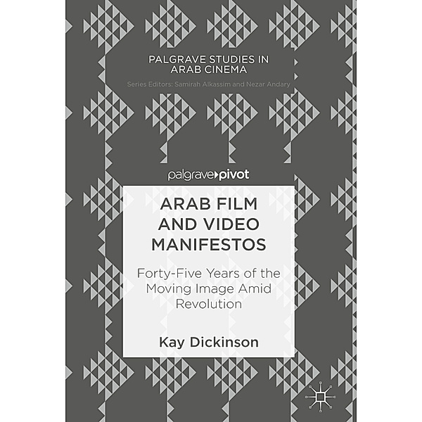 Arab Film and Video Manifestos, Kay Dickinson
