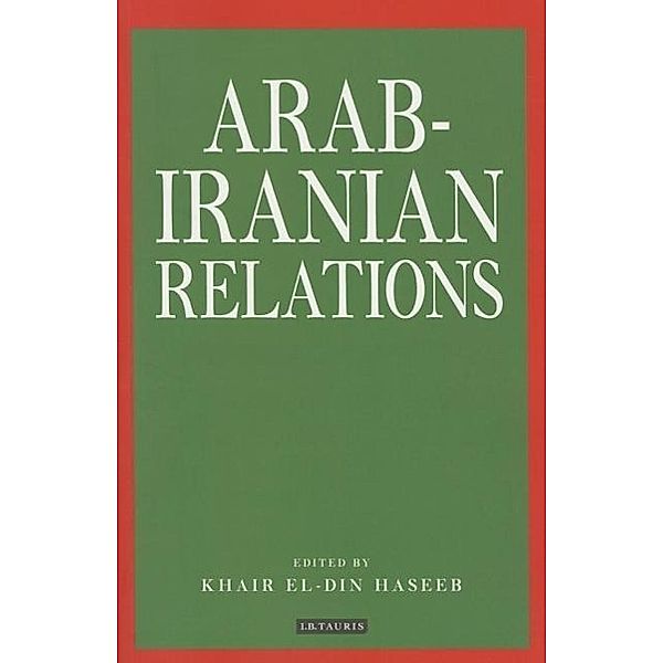 Arab-Iranian Relations, Khair El-Din Haseeb