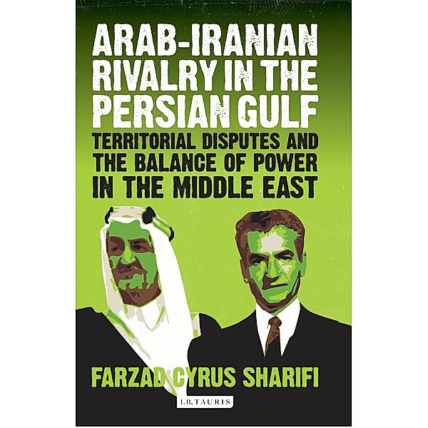 Arab-Iranian Rivalry in the Persian Gulf, Farzad Sharifi-Yazdi