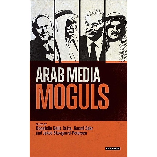 Arab Media Moguls, Naomi Sakr, Jakob Skovgaard-Petersen, Donatella Della Ratta