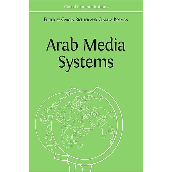 Arab Media Systems / Global Communications Bd.3, Carola Richter, Claudia Kozman