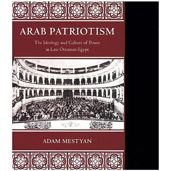Arab Patriotism, Adam Mestyan