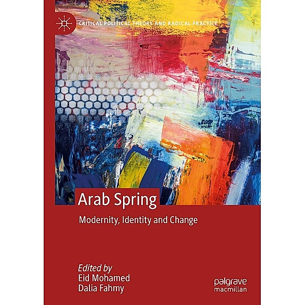 Arab Spring / Critical Political Theory and Radical Practice