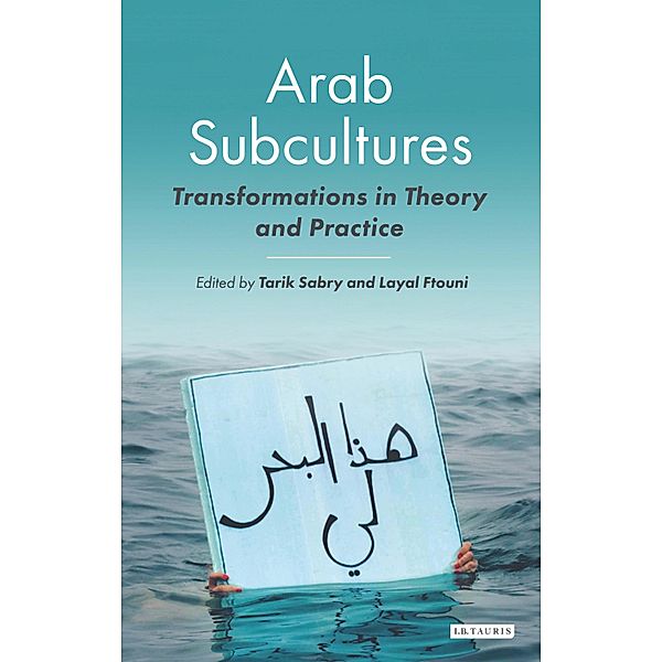 Arab Subcultures, Tarik Sabry, Layal Ftouni