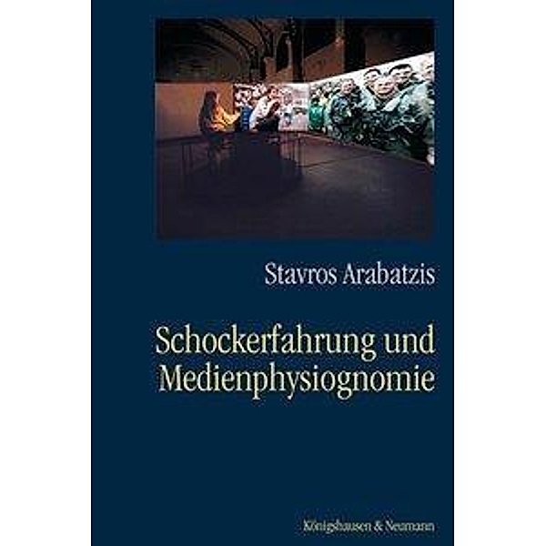 Arabatzis, S: Schockerfahrung und Medienphysiognomie, Stavros Arabatzis