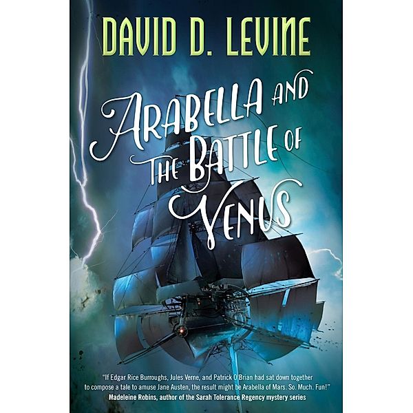 Arabella and the Battle of Venus / The Adventures of Arabella Ashby Bd.2, David D. Levine