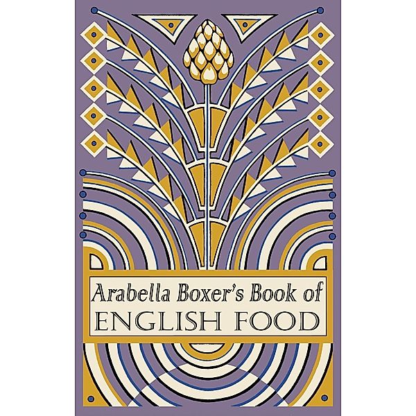 Arabella Boxer's Book of English Food, Arabella Boxer