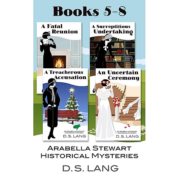 Arabella Stewart Historical Mysteries-Books 5-8 / Arabella Stewart Historical Mysteries, D. S. Lang