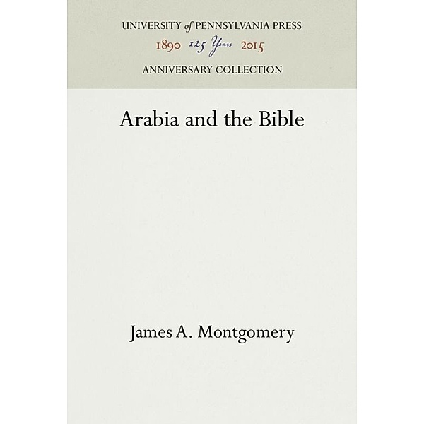 Arabia and the Bible, James A. Montgomery