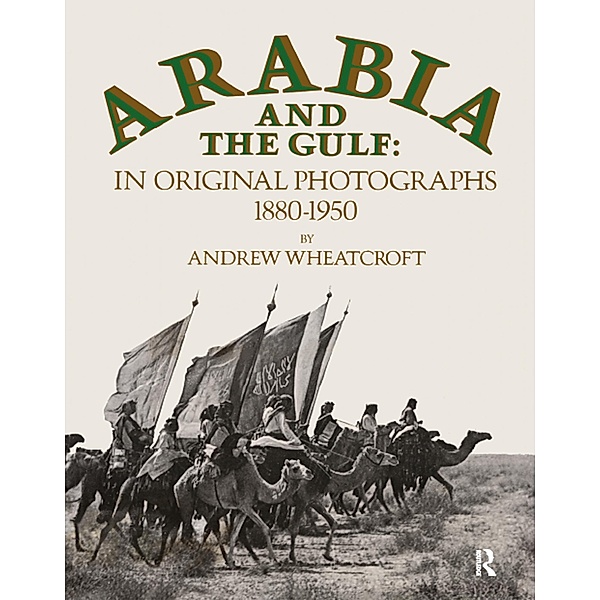 Arabia & The Gulf, Andrew Wheatcroft