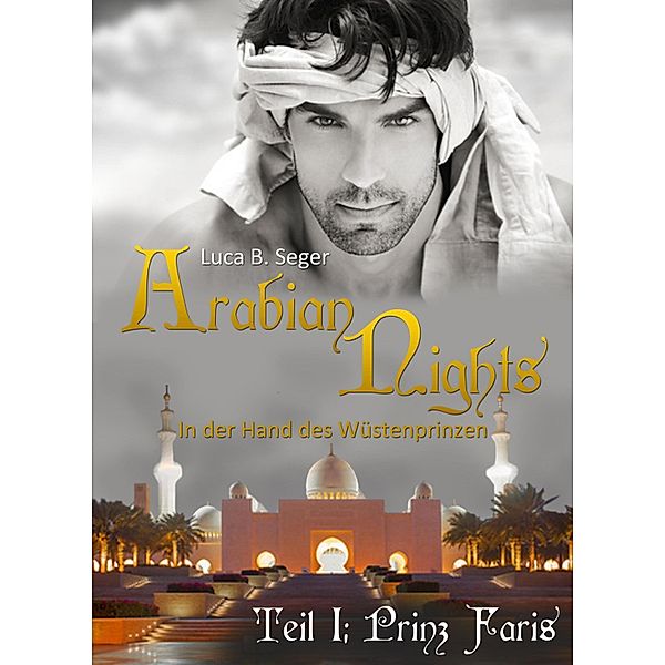 Arabian Nights - In der Hand des Wüstenprinzen, Luca B. Seger