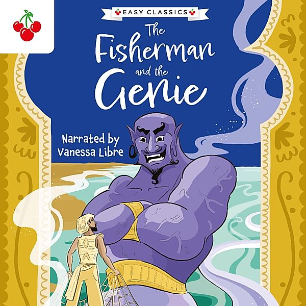 Arabian Nights: The Fisherman and the Genie - The Arabian Nights Children's Collection (Easy Classics), Kellie Jones