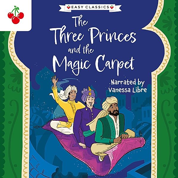 Arabian Nights: The Three Princes and the Magic Carpet - The Arabian Nights Children's Collection (Easy Classics), Kellie Jones