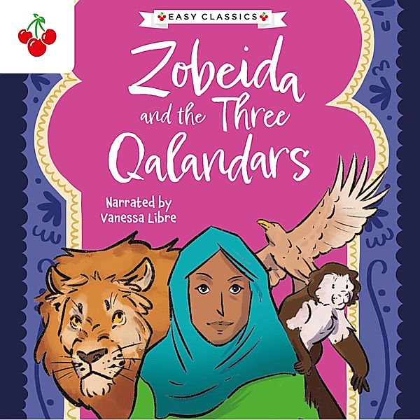 Arabian Nights: Zobeida and the Three Qalandars - The Arabian Nights Children's Collection (Easy Classics), Kellie Jones