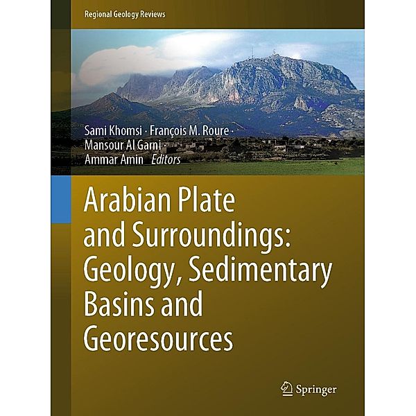 Arabian Plate and Surroundings: Geology, Sedimentary Basins and Georesources / Regional Geology Reviews