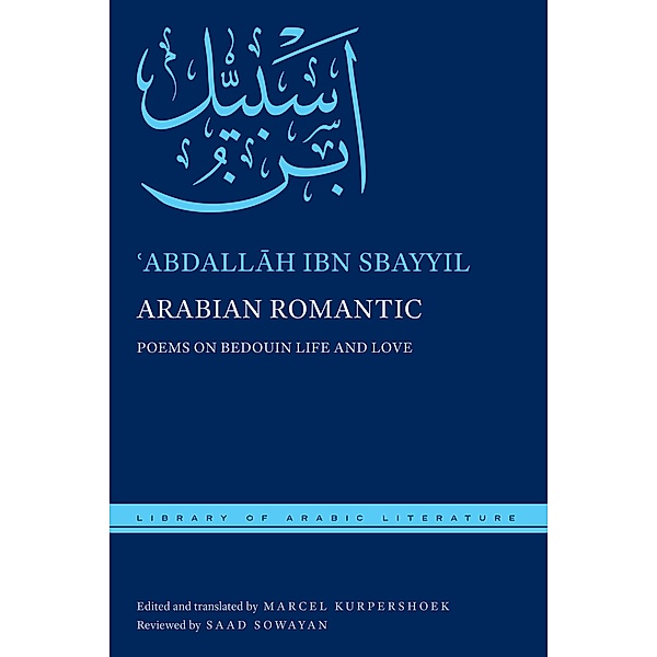 Arabian Romantic / Library of Arabic Literature Bd.33, ¿Abdallah ibn Sbayyil
