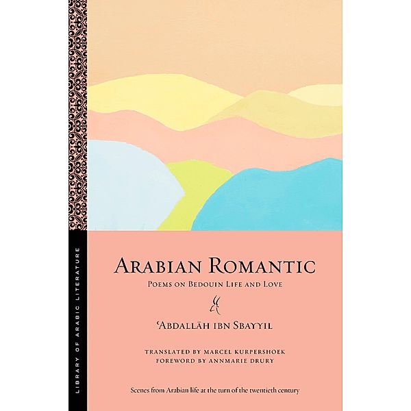 Arabian Romantic / Library of Arabic Literature Bd.69, ¿Abdallah ibn Sbayyil